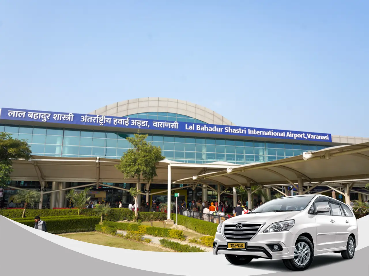 Lal Bahadur Shastri International Airport Varanasi with an Innova taxi waiting